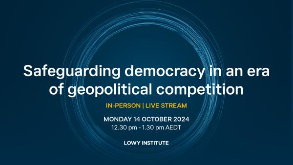 Safeguarding Democracy in an era of geopolitical competition